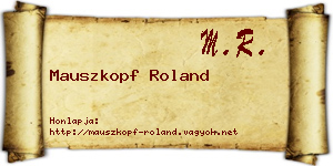 Mauszkopf Roland névjegykártya